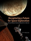 Image for Recapturing a future for space exploration: life and physical sciences research for a new era