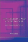 Image for HIV Screening and Access to Care : Exploring the Impact of Policies on Access to and Provision of HIV Care