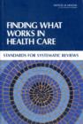 Image for Finding What Works in Health Care : Standards for Systematic Reviews