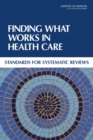 Image for Finding what works in health care: standards for systematic reviews