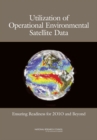 Image for Utilization of Operational Environmental Satellite Data: Ensuring Readiness for 2010 and Beyond