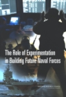 Image for Role of Experimentation in Building Future Naval Forces
