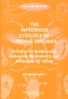 Image for Infectious Etiology of Chronic Diseases: Defining the Relationship, Enhancing the Research, and Mitigating the Effects: Workshop Summary