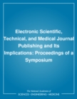Image for Electronic Scientific, Technical, and Medical Journal Publishing and Its Implications: Proceedings of a Symposium