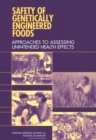 Image for Safety of genetically engineered foods: approaches to assessing unintended health effects