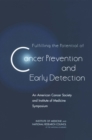 Image for Fulfilling the Potential of Cancer Prevention and Early Detection: An American Cancer Society and Institute of Medicine Symposium