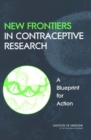 Image for New Frontiers in Contraceptive Research: A Blueprint for Action