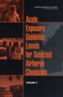 Image for Acute Exposure Guideline Levels for Selected Airborne Chemicals: Volume 4 : v. 4.