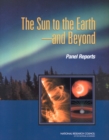 Image for Sun to the Earth a and Beyond: Panel Reports