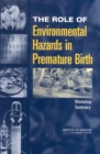 Image for Role of Environmental Hazards in Premature Birth: Workshop Summary