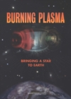 Image for Burning Plasma: Bringing a Star to Earth