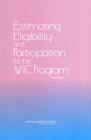 Image for Estimating Eligibility and Participation for the WIC Program: Final Report