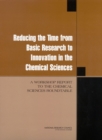 Image for Reducing the Time from Basic Research to Innovation in the Chemical Sciences: A Workshop Report to the Chemical Sciences Roundtable