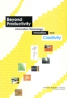 Image for Beyond Productivity: Information Technology, Innovation, and Creativity