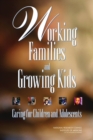Image for Working Families and Growing Kids: Caring for Children and Adolescents