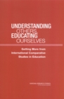 Image for Understanding Others, Educating Ourselves: Getting More from International Comparative Studies in Education