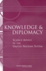 Image for Knowledge and Diplomacy: Science Advice in the United Nations System