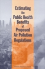 Image for Estimating the Public Health Benefits of Proposed Air Pollution Regulations