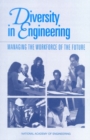 Image for Diversity in Engineering: Managing the Workforce of the Future