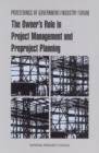 Image for Proceedings of Government/Industry Forum: The Owner&#39;s Role in Project Management and Preproject Planning