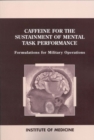 Image for Caffeine for the Sustainment of Mental Task Performance: Formulations for Military Operations