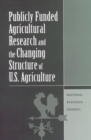 Image for Publicly Funded Agricultural Research and the Changing Structure of U.S. Agriculture