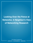 Image for Looking Over the Fence at Networks: A Neighbor&#39;s View of Networking Research