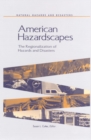 Image for American Hazardscapes: The Regionalization of Hazards and Disasters
