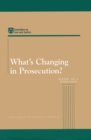 Image for What&#39;s Changing in Prosecution?: Report of a Workshop