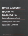 Image for Deferred Maintenance Reporting for Federal Facilities: Meeting the Requirements of Federal Accounting Standards Advisory Board Standard Number 6, as Amended