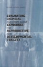 Image for Evaluating Chemical and Other Agent Exposures for Reproductive and Developmental Toxicity