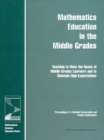Image for Mathematics Education in the Middle Grades: Teaching to Meet the Needs of Middle Grades Learners and to Maintain High Expectations: Proceedings of a National Convocation and Action Conferences