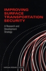 Image for Improving Surface Transportation Security: A Research and Development Strategy
