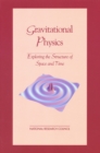 Image for Gravitational Physics: Exploring the Structure of Space and Time