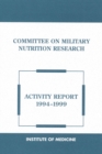 Image for Committee on Military Nutrition Research: Activity Report 1994-1999
