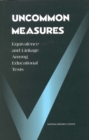 Image for Uncommon Measures: Equivalence and Linkage Among Educational Tests