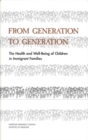 Image for From Generation to Generation: The Health and Well-Being of Children in Immigrant Families