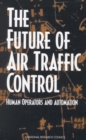 Image for Future of Air Traffic Control: Human Operators and Automation