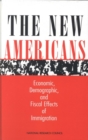 Image for The new Americans: economic, demographic, and fiscal effects of immigration