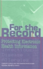 Image for For the Record: Protecting Electronic Health Information