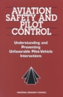 Image for Aviation Safety and Pilot Control: Understanding and Preventing Unfavorable Pilot-Vehicle Interactions