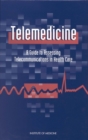 Image for Telemedicine: A Guide to Assessing Telecommunications for Health Care