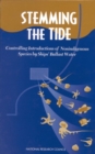 Image for Stemming the Tide: Controlling Introductions of Nonindigenous Species by Ships&#39; Ballast Water