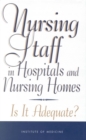 Image for Nursing Staff in Hospitals and Nursing Homes: Is It Adequate?