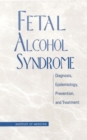 Image for Fetal Alcohol Syndrome: Diagnosis, Epidemiology, Prevention, and Treatment