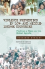 Image for Violence Prevention in Low- and Middle-Income Countries: Finding a Place on the Global Agenda: Workshop Summary