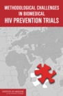Image for Methodological Challenges in Biomedical HIV Prevention Trials