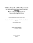 Image for Nutrition Standards and Meal Requirements for National School Lunch and Breakfast Programs: Phase I. Proposed Approach for Recommending Revisions