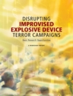 Image for Disrupting Improvised Explosive Device Terror Campaigns: Basic Research Opportunities: A Workshop Report