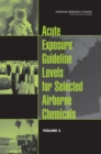 Image for Acute Exposure Guideline Levels for Selected Airborne Chemicals: Volume 5 : v. 5.